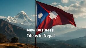 New Business Ideas in Nepal